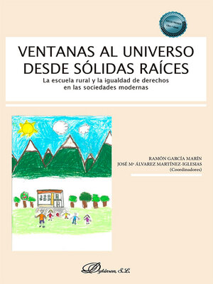 cover image of Ventanas al universo desde sólidas raíces. La escuela rural y la igualdad de derechos en las sociedades modernas